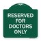 Signmission Designer Series Reserved for Doctors Only, Green & White Aluminum Sign, 18" x 18", GW-1818-23211 A-DES-GW-1818-23211 - alternate 1